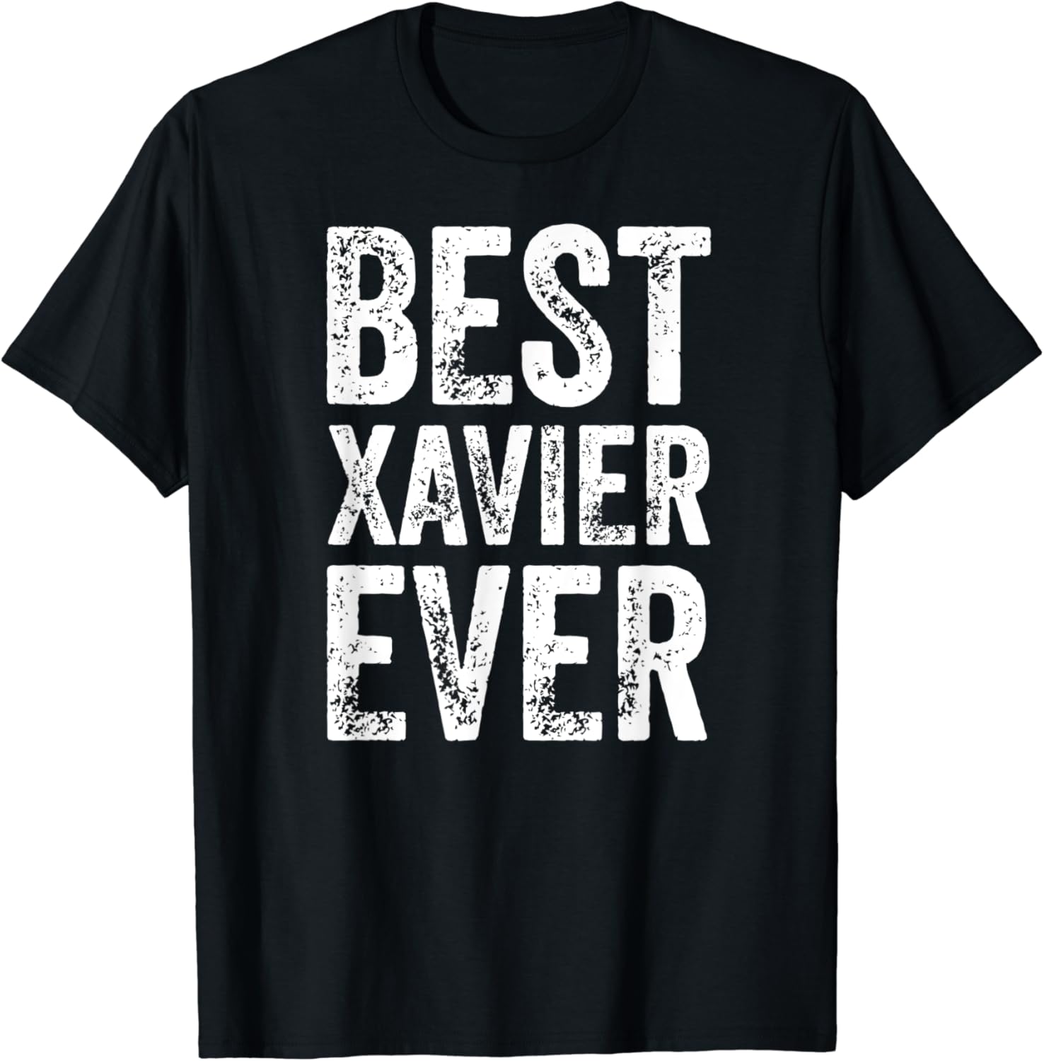 Best Xavier Ever Shirt Funny Personalized First Name Xavier TShirt Clothing